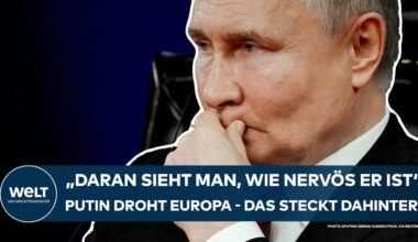 UKRAINE-KRIEG: "Daran sieht man, wie nervös Putin ist!" Drohung gegen Europa - das steckt dahinter!