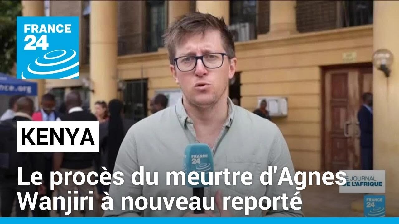 Au Kenya, le procès du meurtre d'Agnes Wanjiri à nouveau reporté • FRANCE 24