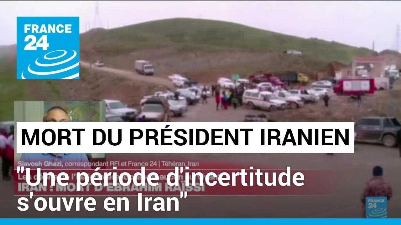 Décès du président iranien Raïssi : "Une période d'incertitude s'ouvre en Iran" • FRANCE 24