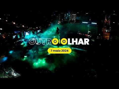 Outro Olhar - 7 maio 2024