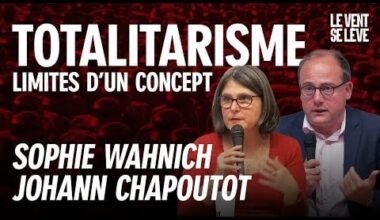 Johann Chapoutot, Sophie Wahnich : en finir avec le concept de totalitarisme ?