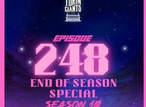 Turin Giants Podcast Episode 248: End Of Season Special