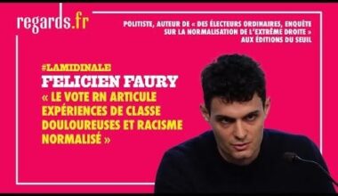 « Le vote RN articule des expériences de classe douloureuses et un racisme normalisé » entretien avec Félicien Faury sociologue et politiste