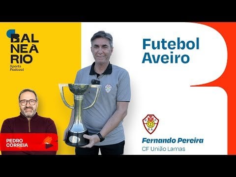 Futebol Aveiro - Fernando Pereira, treinador União de Lamas, vencedor do SABSEG