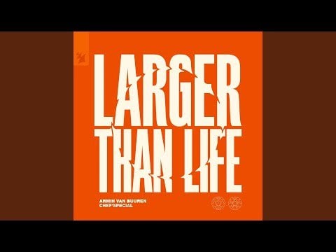 Larger Than Life - Armin van Buuren x Chef Special x oranje