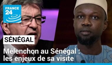 Mélenchon au Sénégal : quels sont les enjeux de cette visite ? • FRANCE 24
