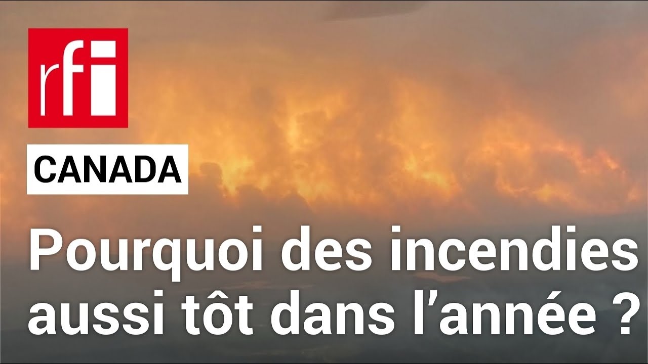 Canada : le retour inquiétant des incendies  • RFI