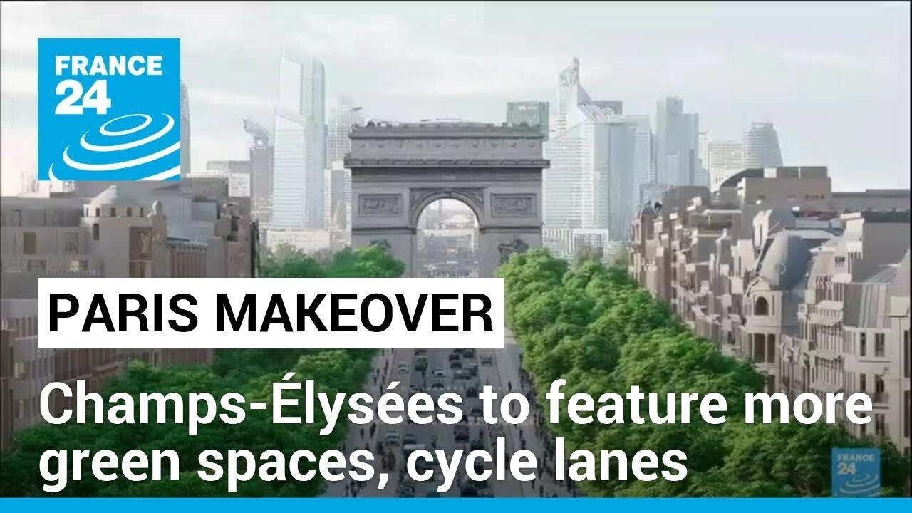 Paris' Champs-Élysées to be given makeover • FRANCE 24 English