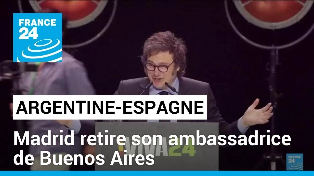Bras de fer Espagne-Argentine : retrait de l'ambassadrice espagnole à Buenos Aires • FRANCE 24