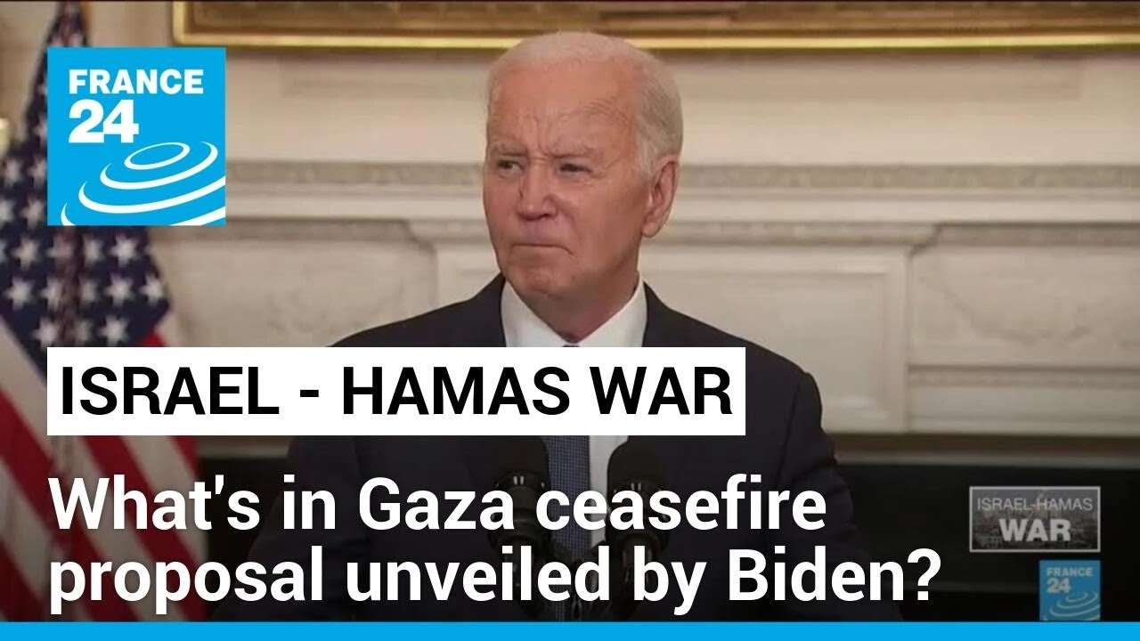 What's in the new ceasefire proposal Biden announced? • FRANCE 24 English