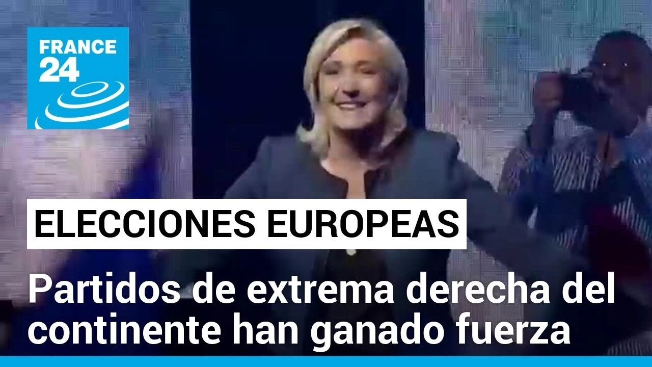 La extrema derecha llega con fuerza a las elecciones europeas • FRANCE 24 Español