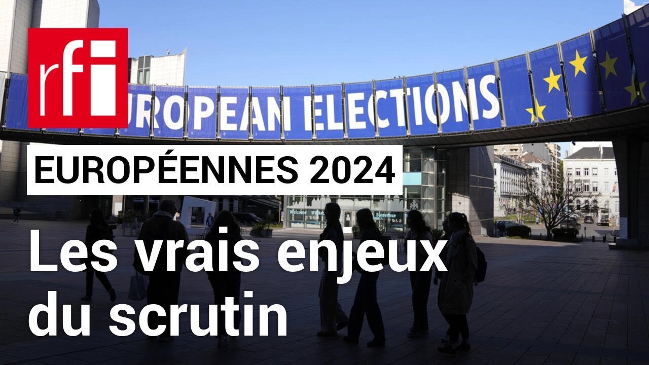 Européennes 2024 : les enjeux du scrutin • RFI