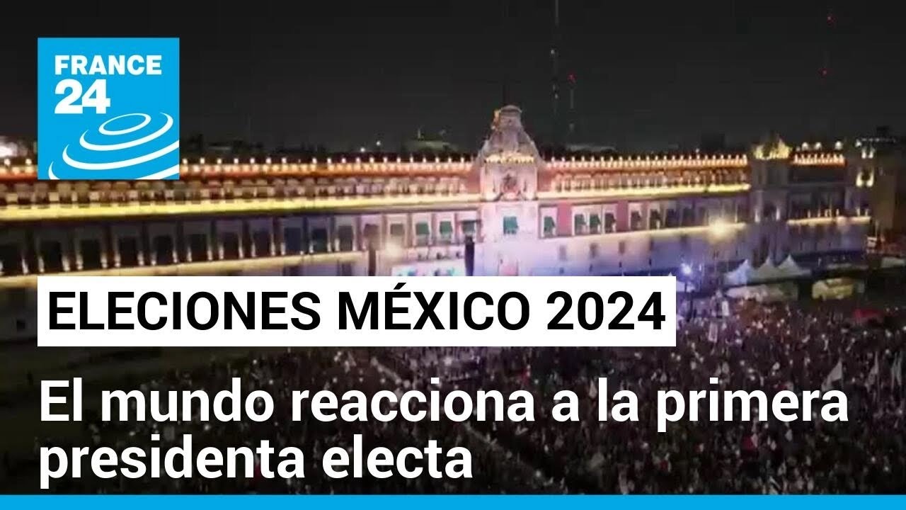 Líderes mundiales felicitaron a Claudia Sheinbaum, presidenta electa de México