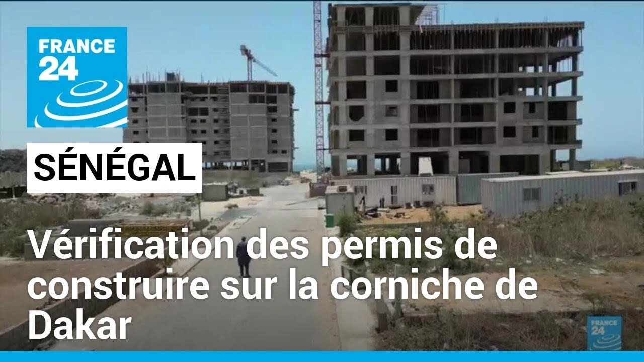 Sénégal : vérification des permis de construire sur la corniche de Dakar • FRANCE 24