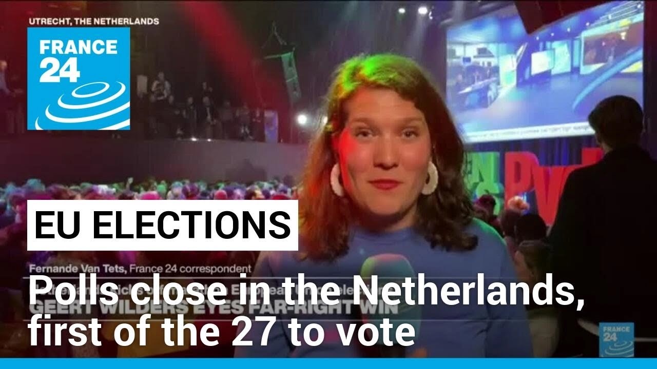 Polls close in the Netherlands in EU elections • FRANCE 24 English