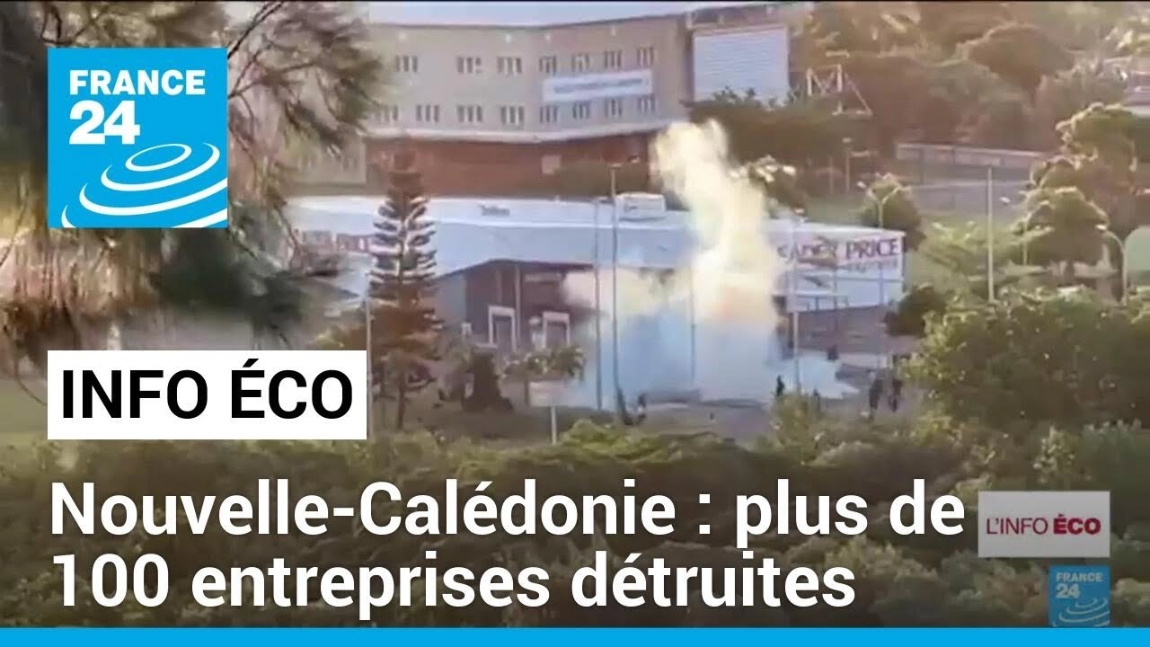 Nouvelle-Calédonie : 100 entreprises détruites, les dégâts se chiffrent déjà à 150 millions d'euros