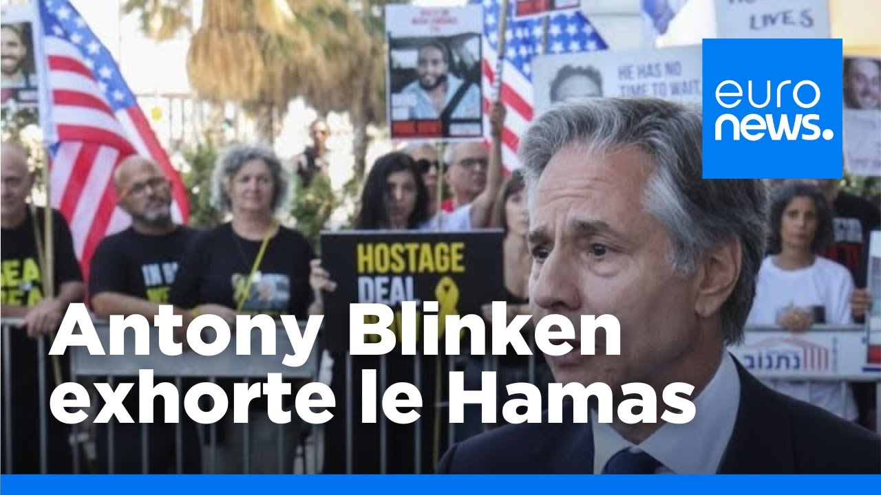 Antony Blinken : "nous attendons une réponse du Hamas" | euronews 🇫🇷