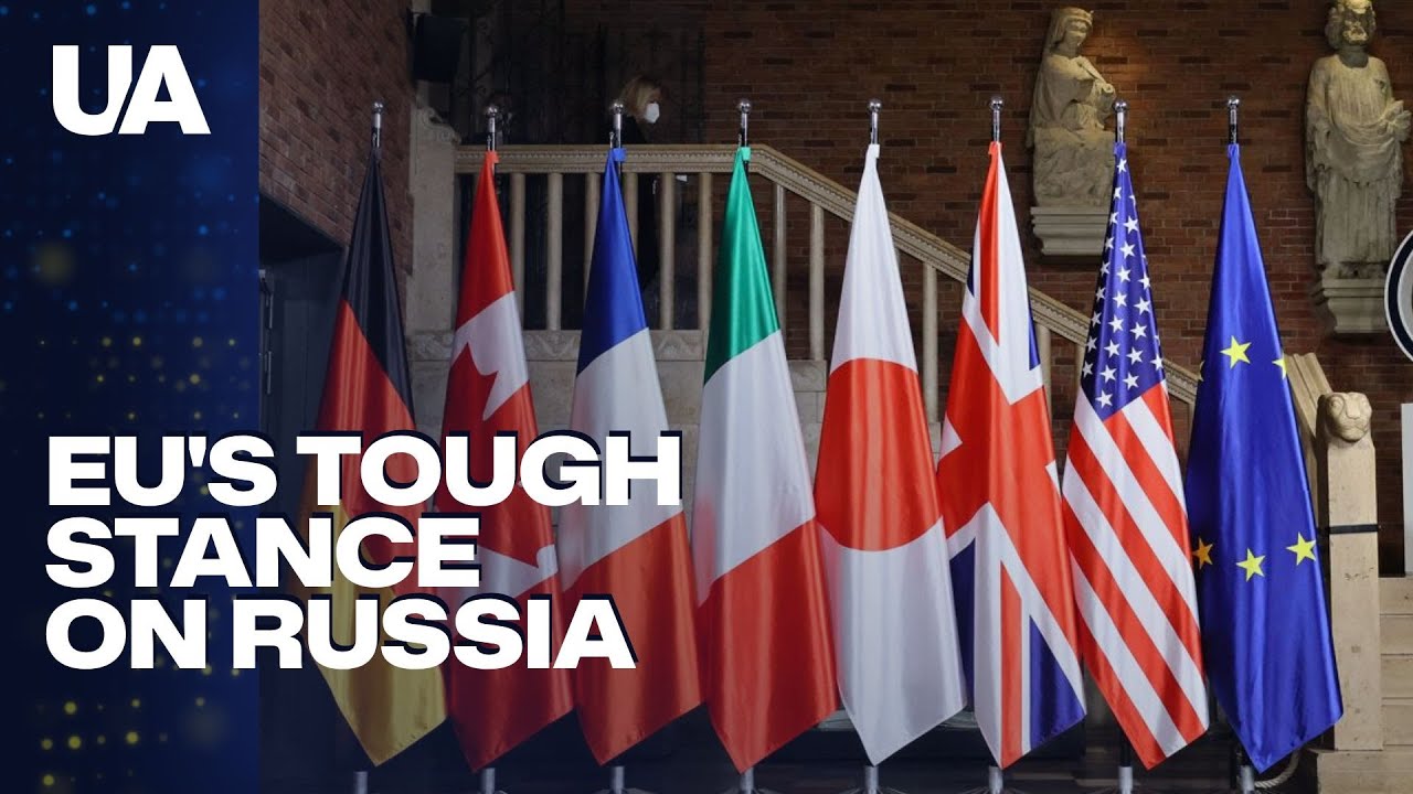 EU's Firm Stance on Russia & G7's Support for Ukraine - Latest Updates