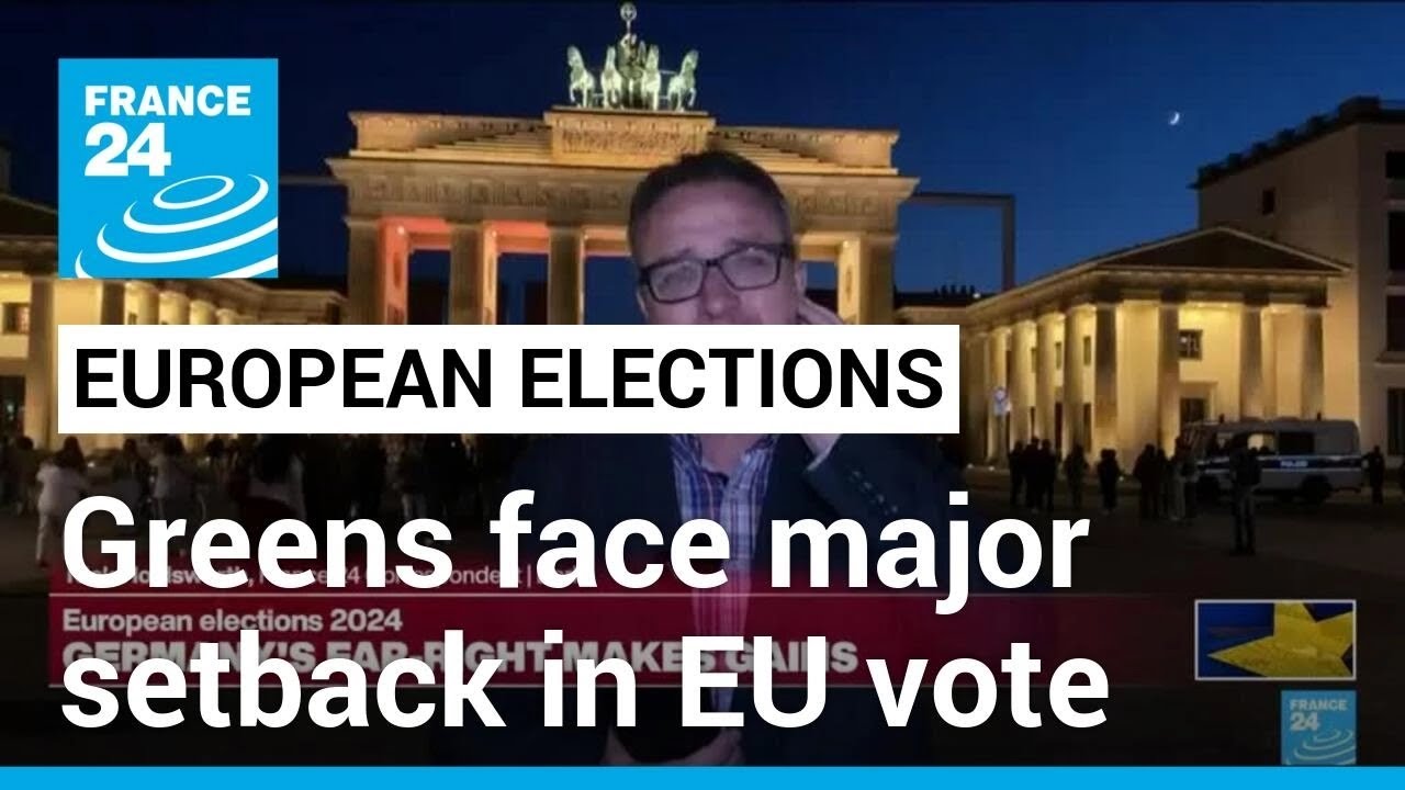 2024 European elections: Greens face major setback in EU vote • FRANCE 24 English