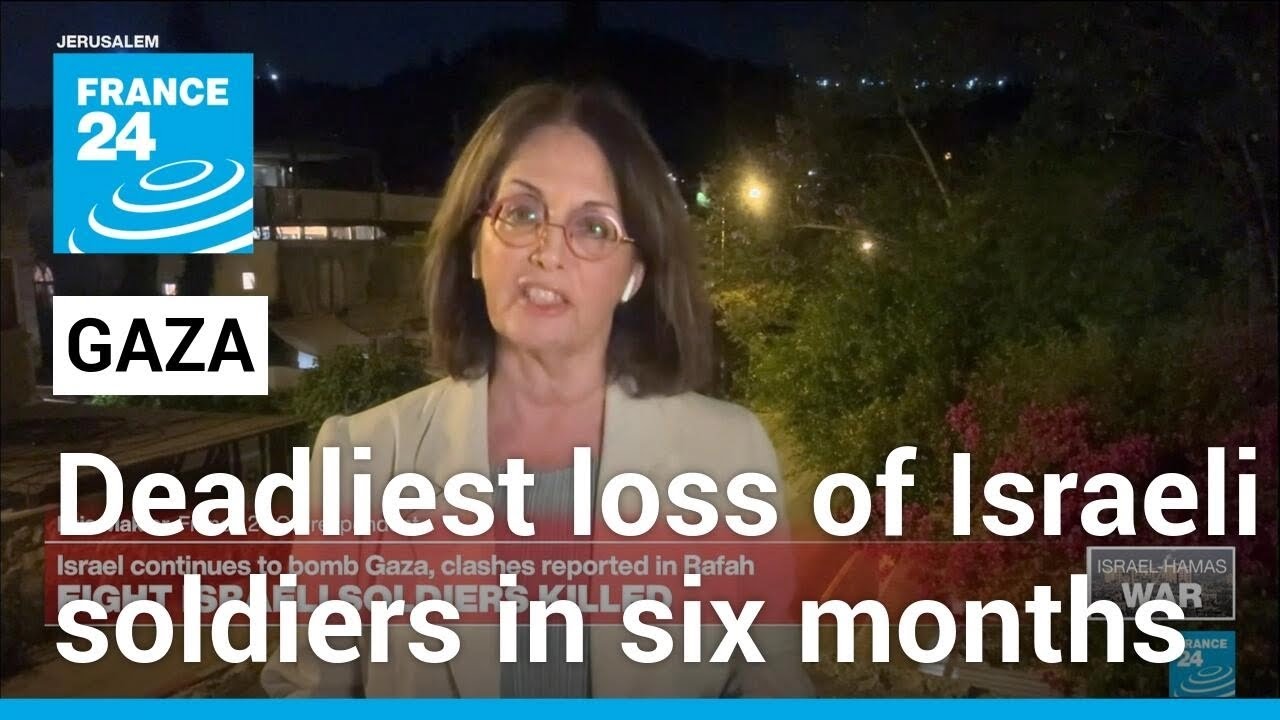 'It's the deadliest loss of Israeli soldiers in six months' • FRANCE 24 English