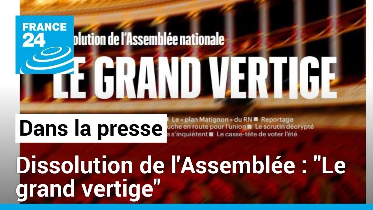 Législatives anticipées en France: "Le grand vertige" • FRANCE 24