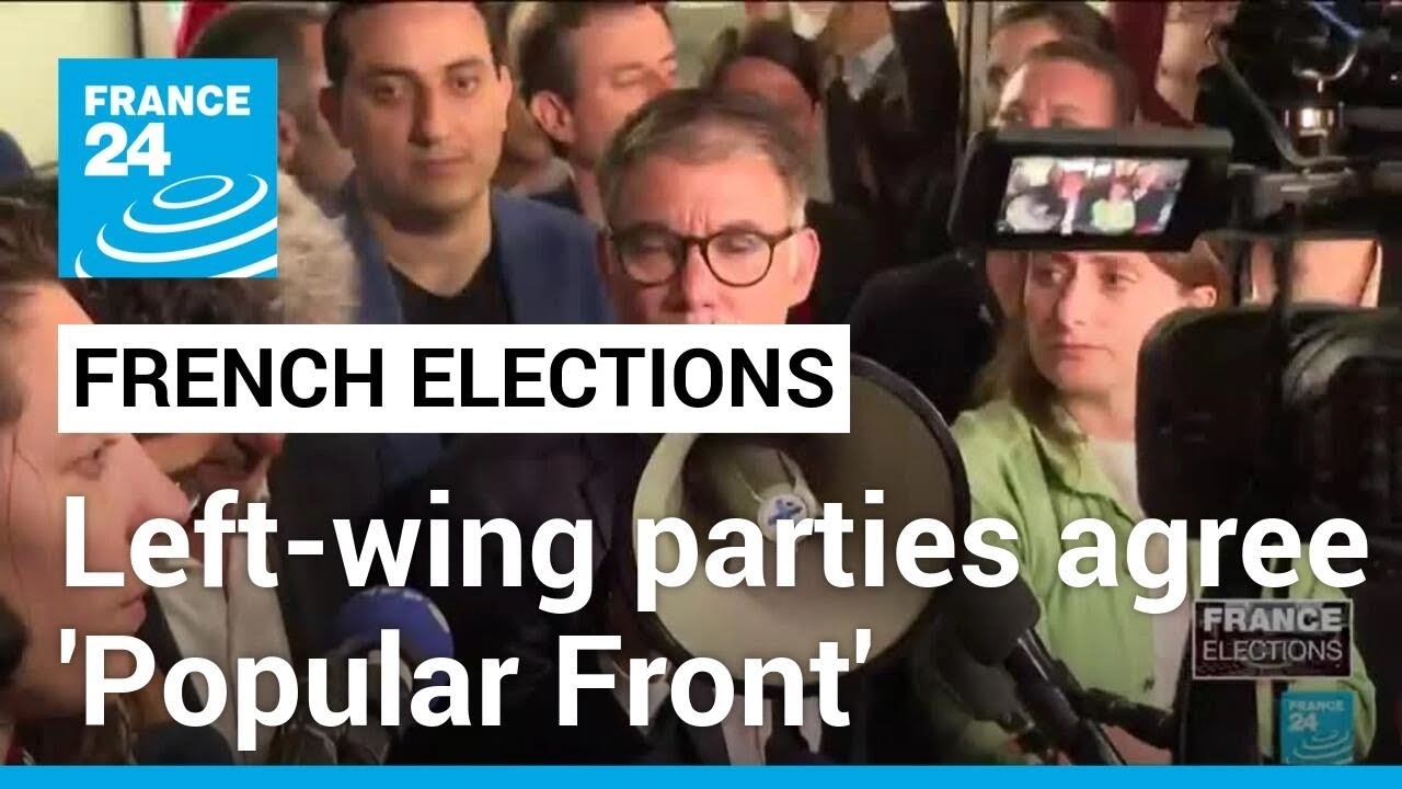 French left-wing parties agree to form 'Popular Front' for parliament election • FRANCE 24 English