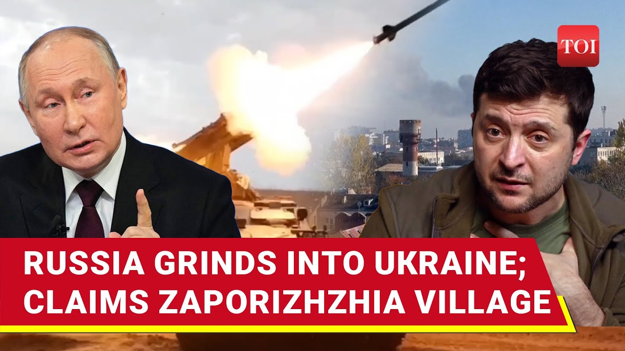 Putin’s Men ‘Capture’ Key Village In Zaporizhzhia; Lauds Gains As Ukraine Suffers Troop Shortfall