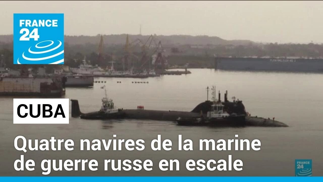 Navires russes dans les eaux de Cuba • FRANCE 24