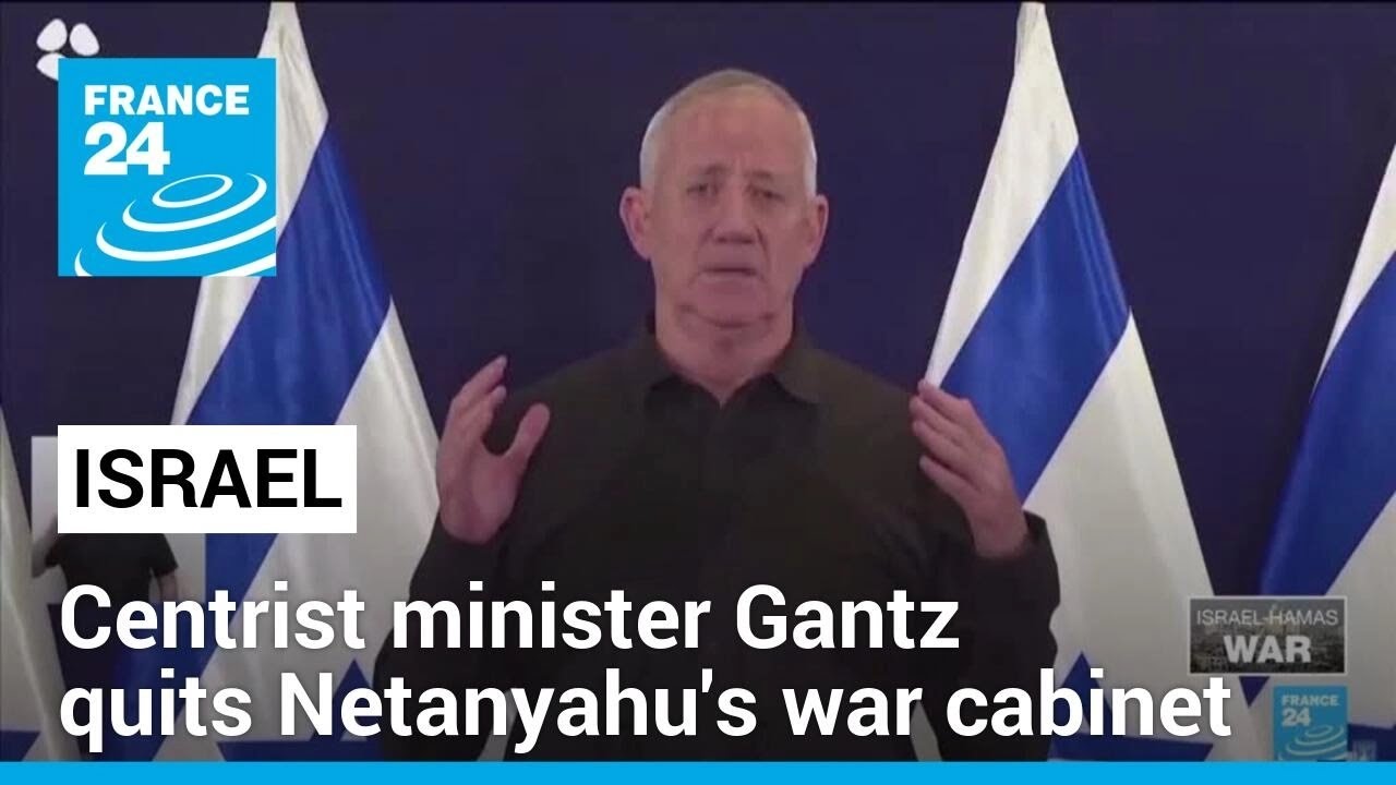 Israeli centrist minister Gantz quits Netanyahu's emergency government • FRANCE 24 English