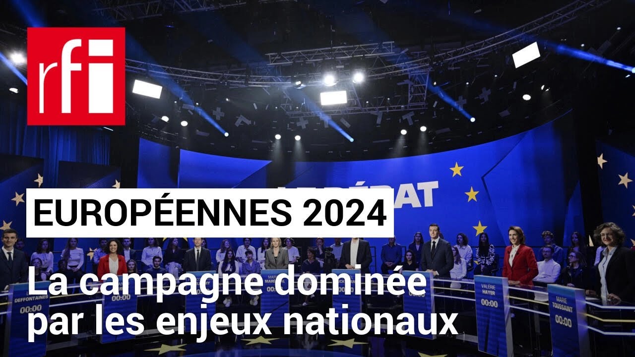 Européennes 2024 : en France, une campagne dominée par les enjeux nationaux • RFI