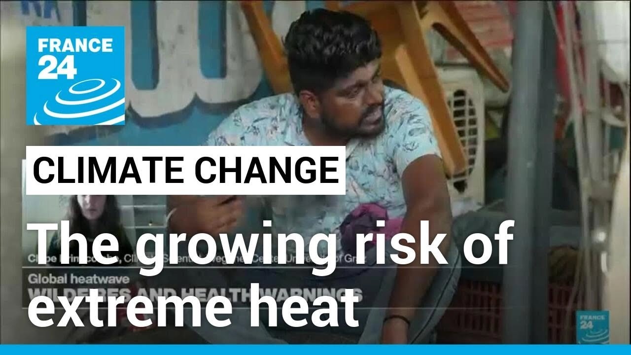 Rising heat 'nearing threshold where healthy are at risk' • FRANCE 24 English