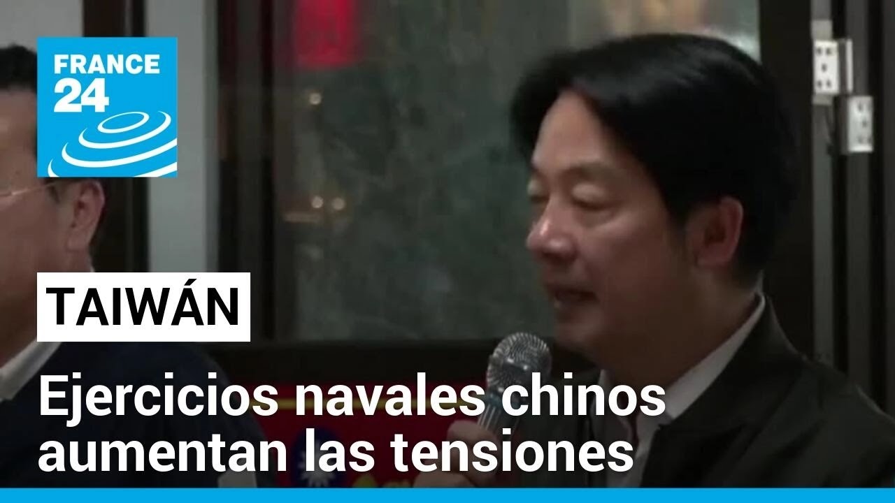 China hizo ejercicios navales cercanos a Taiwán, a los que respondió el presidente Lai Ching-te