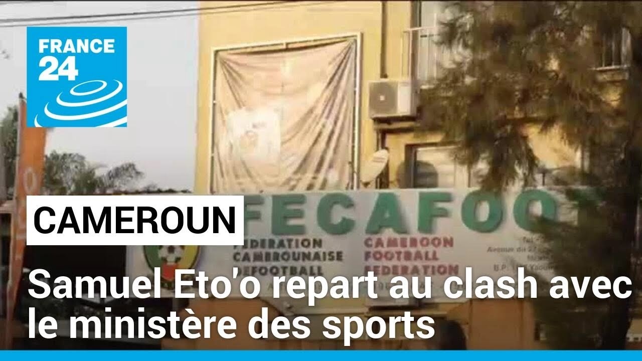 Au Cameroun, Samuel Eto'o repart au clash avec le ministère des sports • FRANCE 24