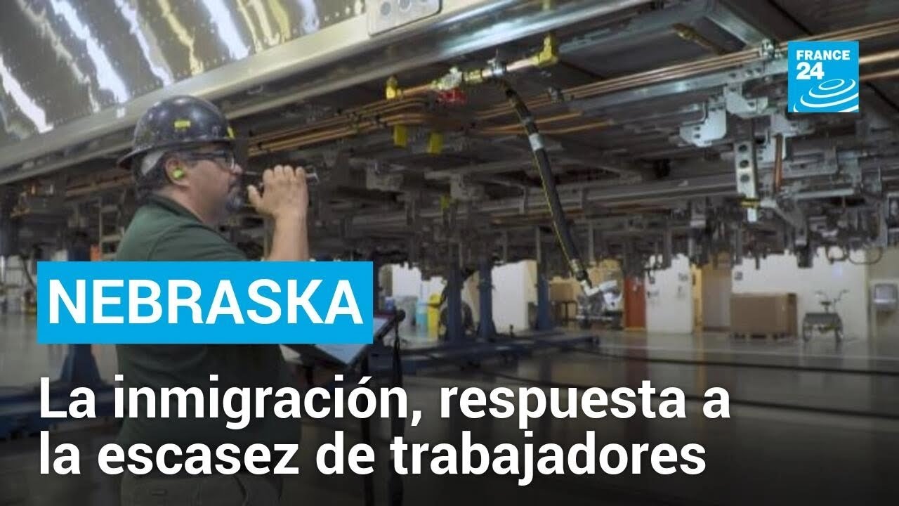 Nebraska: abierto a la inmigración ante la escasez de mano de obra • FRANCE 24 Español