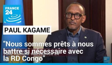 Paul Kagame, président du Rwanda : "Nous sommes prêts à nous battre si nécessaire avec la RD Congo"