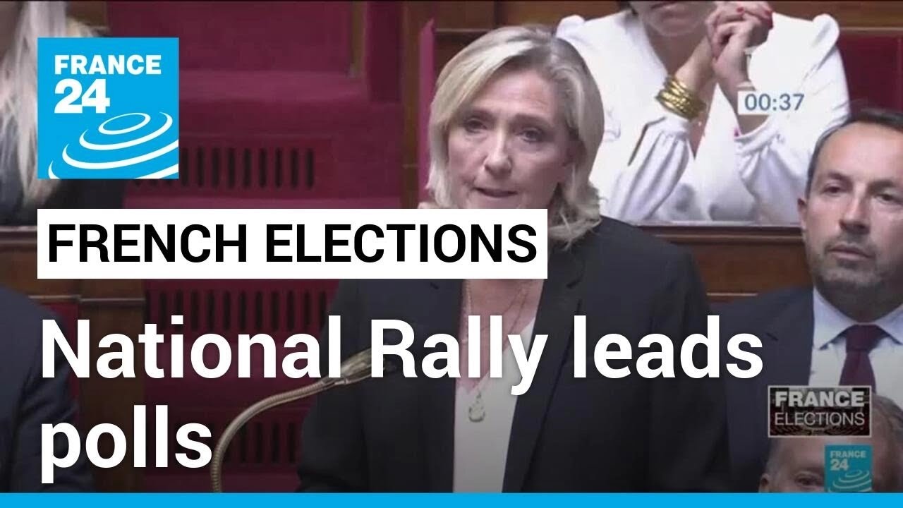 Latest polls put Le Pen's National Rally ahead in French snap elections • FRANCE 24 English