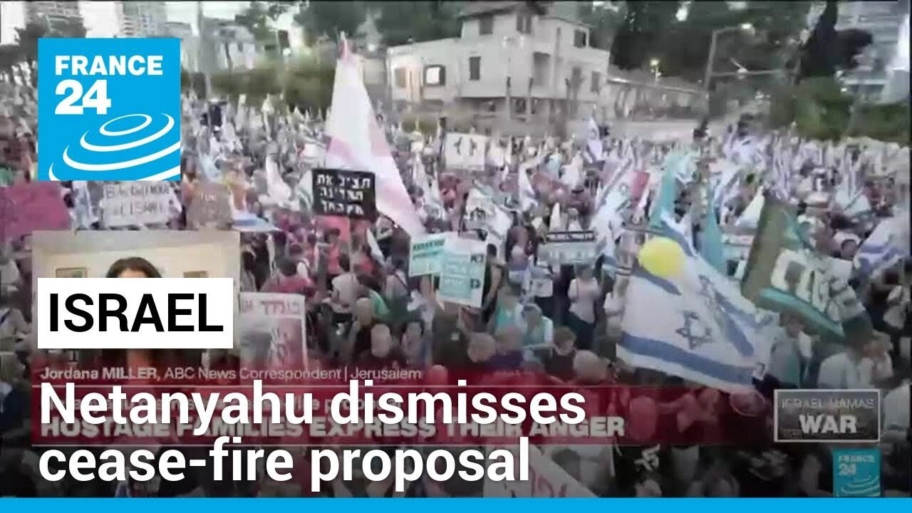 Israeli hostages families express their anger after Netanyahu dismisses cease-fire proposal