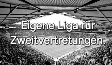 Eigene Liga für Zweitvertretungen