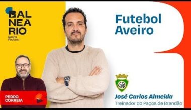 FUTEBOL AVEIRO #07 - José Carlos, treinador CD Paços Brandão