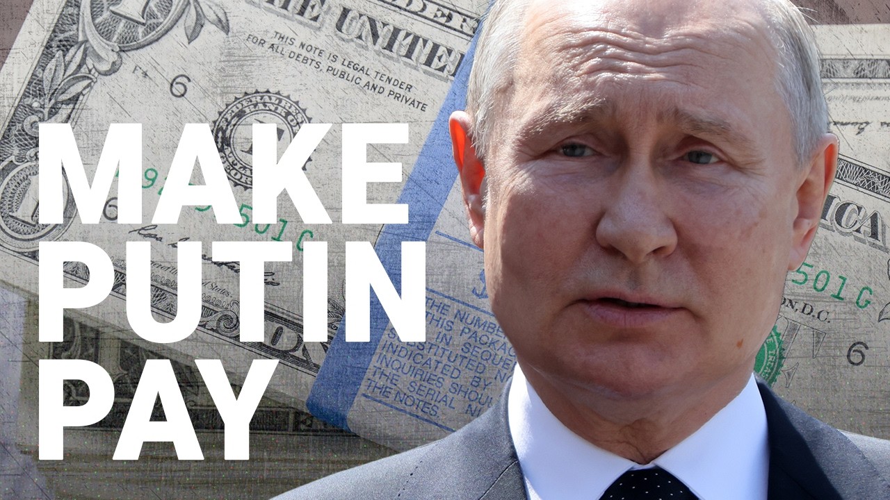 Putin's cronies must pay for war in Ukraine