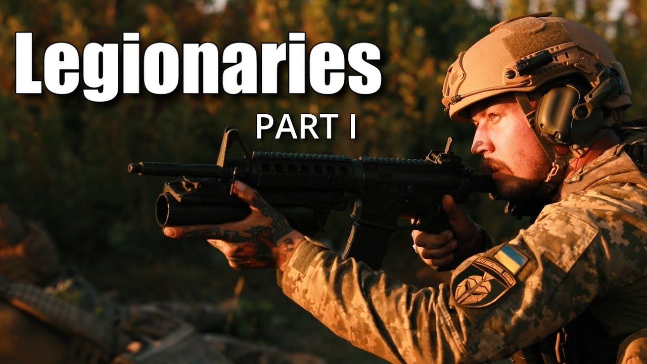Legionaries - International Fighters Share Their First Hand Ukraine War Experience (Part I)