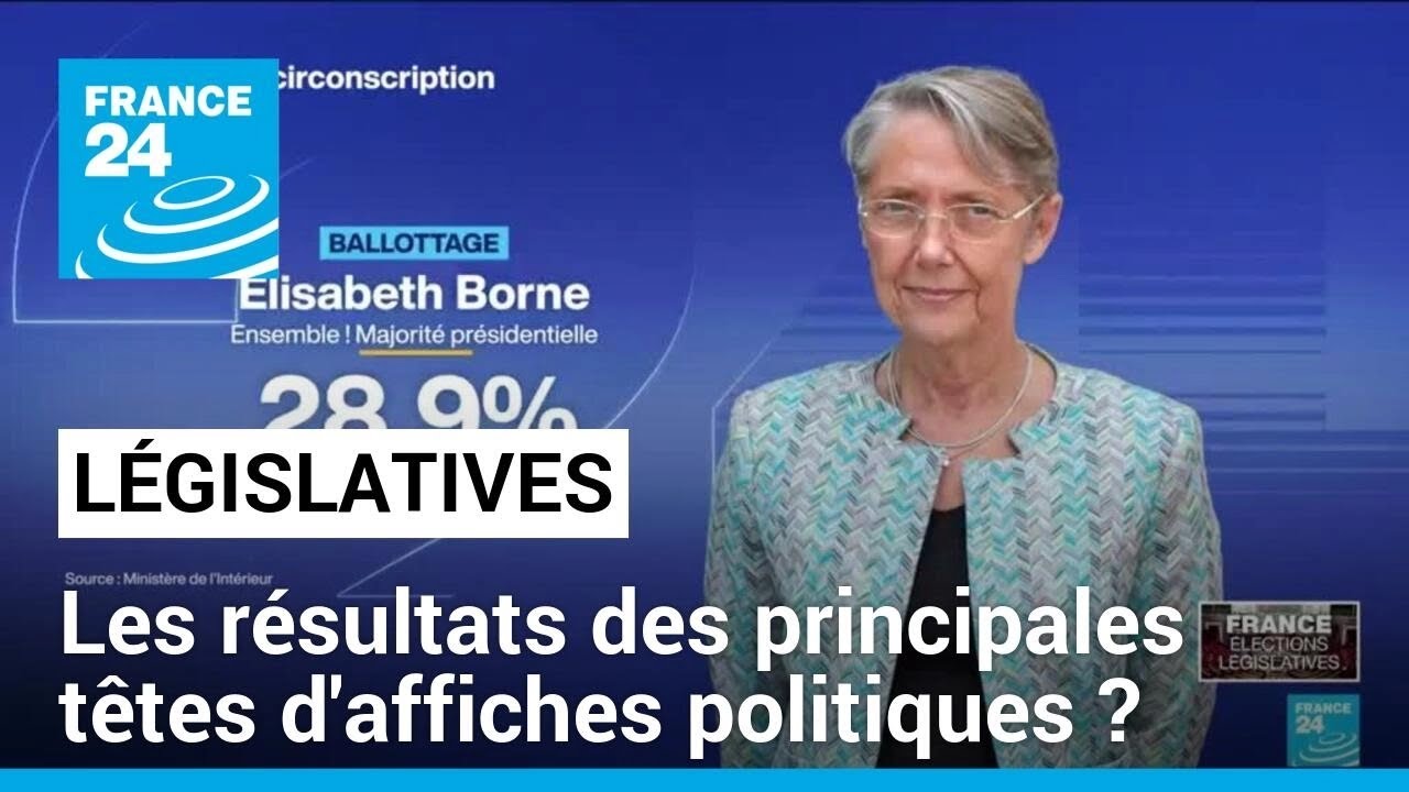 Législatives : quels sont les résultats des principales têtes d'affiches politiques ?