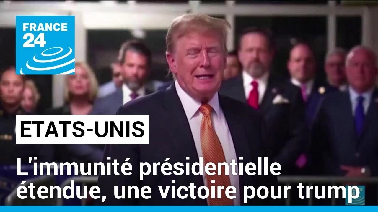 La Cour suprême américaine étend l'immunité présidentielle, une victoire pour Donald Trump