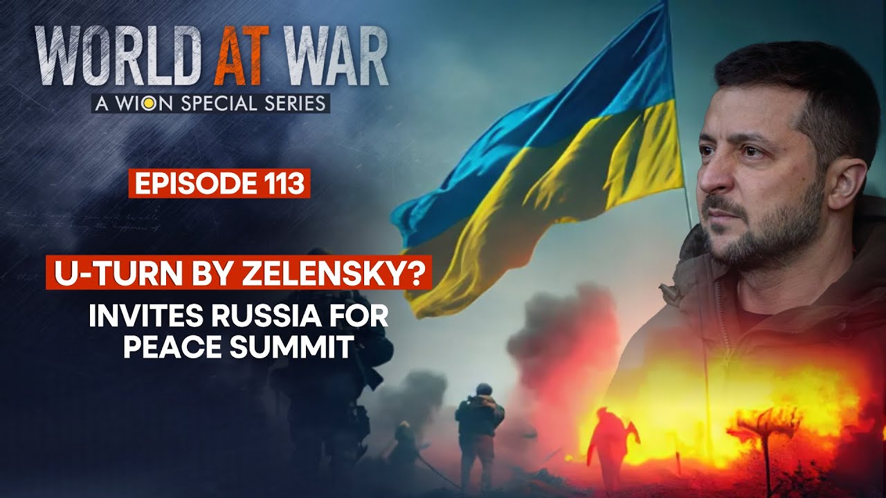 Russia-Ukraine war: U-turn by Zelensky as he invites Russia for Peace Summit | World At War