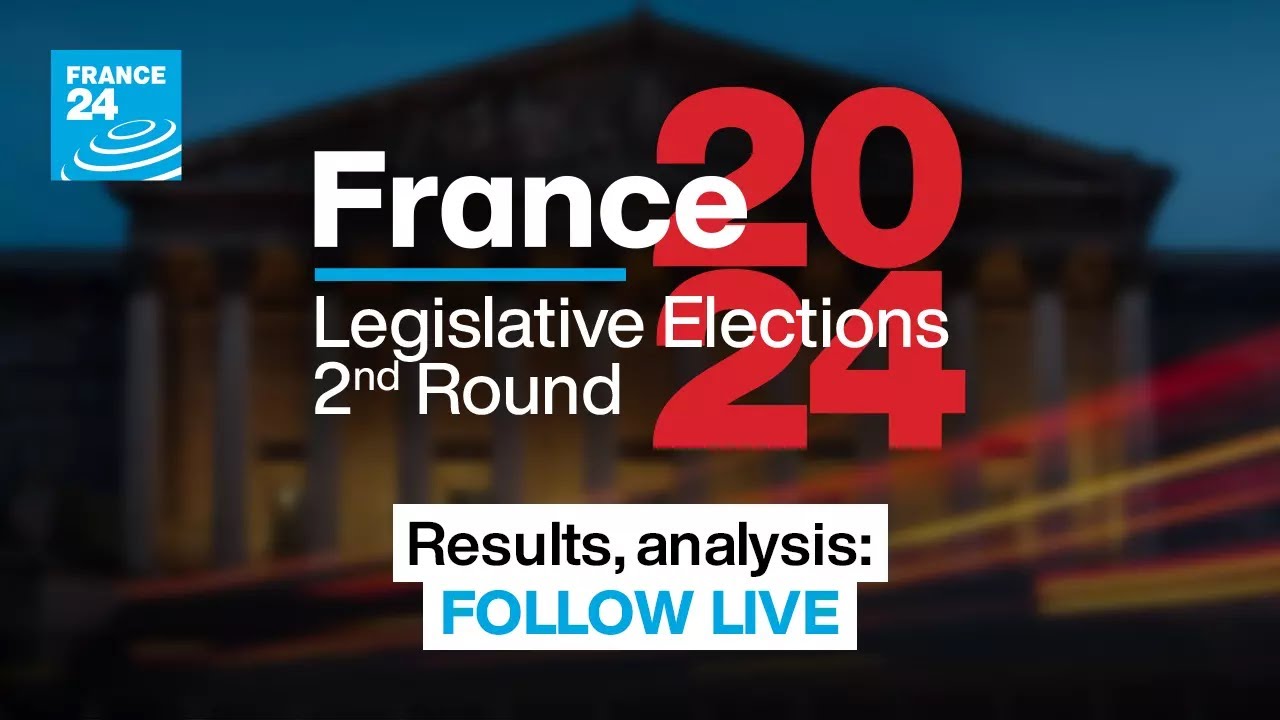 French 2024 legislative elections 2nd round - Results, analysis: Follow LIVE • FRANCE 24 English