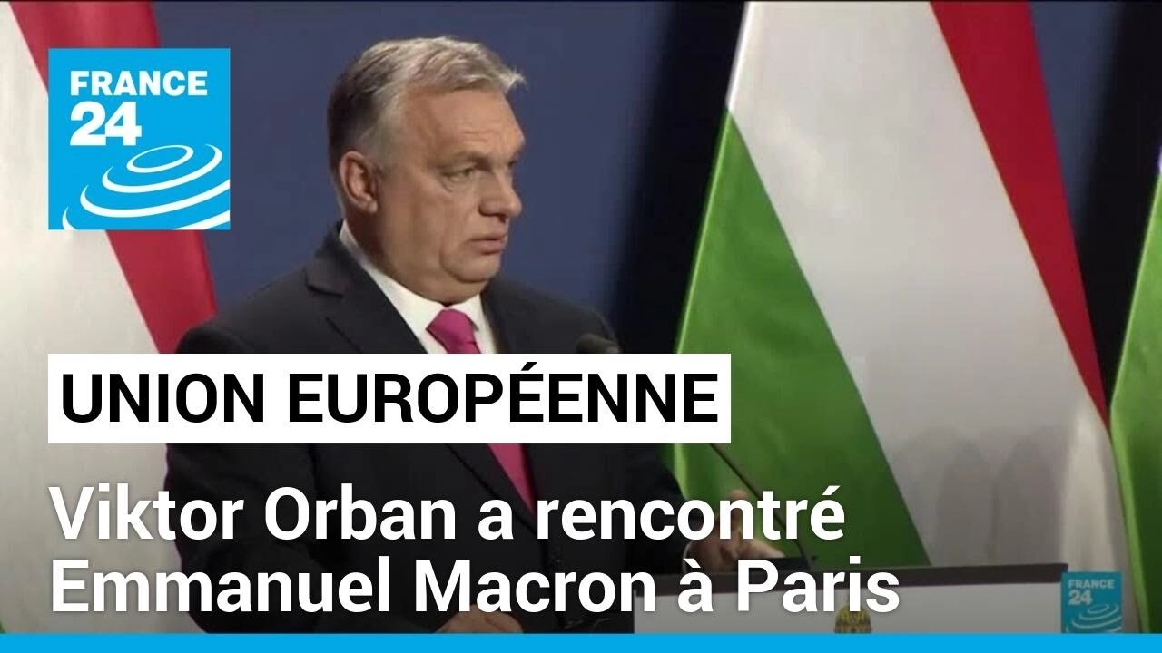 Un déjeuner de travail entre Macron et Orbán avant la présidence hongroise du Conseil de l'UE