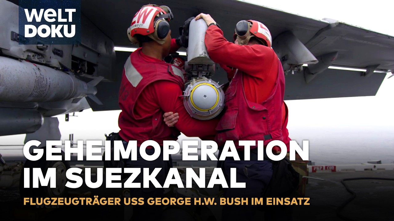 GEHEIMOPERATION IM SUEZKANAL: FLUGZEUGTRÄGER USS George H.W. Bush im Einsatz | WELT HD DOKU Reupload