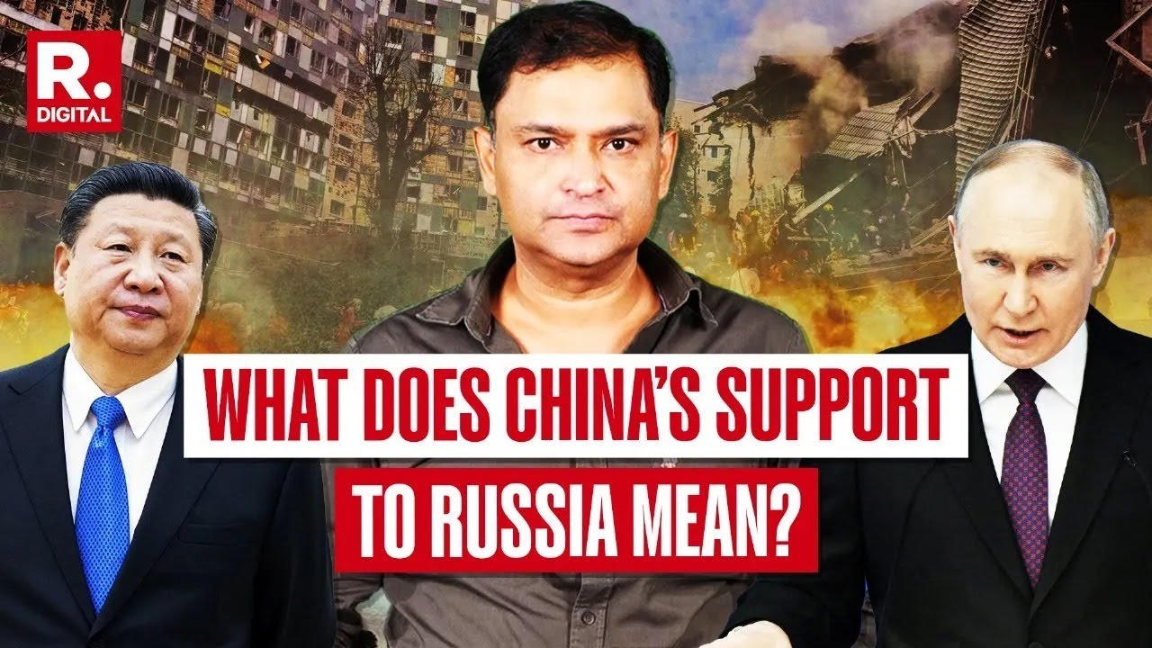 China Supporting Russia In War Against Ukraine? What Does It Mean For The World? | Major Gaurav Arya