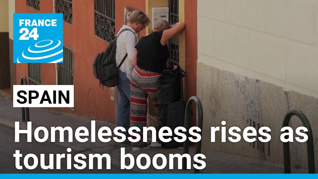 Spain’s housing crisis sees homelessness rise as tourism booms • FRANCE 24 English