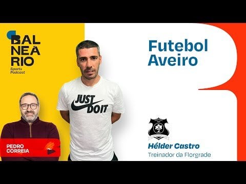 FUTEBOL AVEIRO #10 - Hélder Castro, treinador da Florgrade